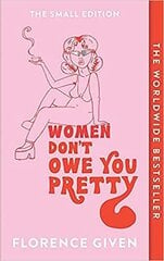 Women Don't Owe You Pretty: The Small Edition цена и информация | Романы | 220.lv