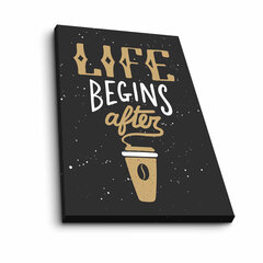Reprodukcija Life Begins After Coffee cena un informācija | Gleznas | 220.lv