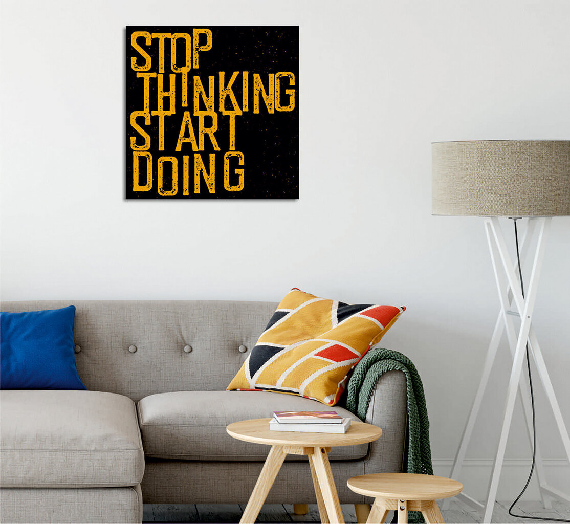 Reprodukcija Stop thinking start doing цена и информация | Gleznas | 220.lv