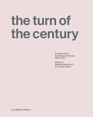 Turn of the Century: A Reader about Architecture within Europe 1990-2020 cena un informācija | Enciklopēdijas, uzziņu literatūra | 220.lv