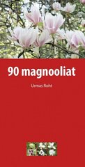 90 MAGNOOLIAT, URMAS ROHT цена и информация | Энциклопедии, справочники | 220.lv