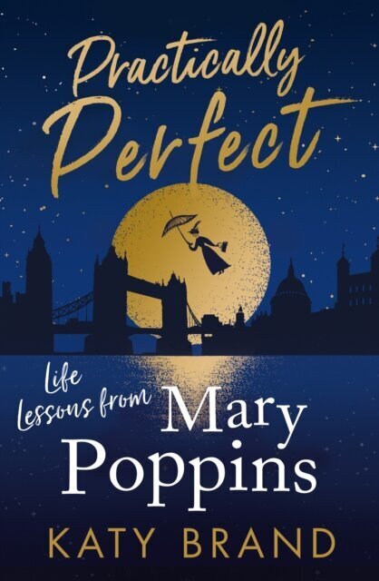 Practically Perfect : Life Lessons from Mary Poppins cena un informācija | Enciklopēdijas, uzziņu literatūra | 220.lv