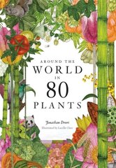 Around the World in 80 Plants цена и информация | Энциклопедии, справочники | 220.lv