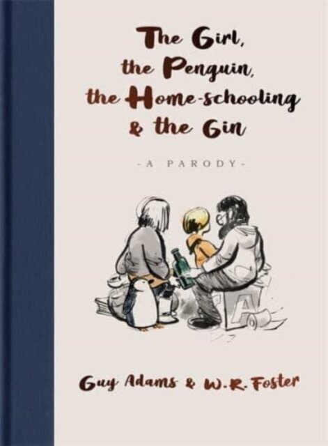 The Girl, the Penguin, the Home-Schooling and the Gin: A relatable parody of The Boy, The Mole, The cena un informācija | Romāni | 220.lv
