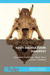 Eesti digikultuuri manifest. Indrek Ibrus / Marek Tamm / Katrin Tiidenberg цена и информация | Учебники | 220.lv