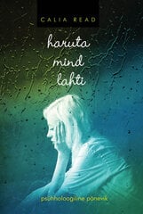 Haruta mind lahti, Calia Read цена и информация | Романы | 220.lv