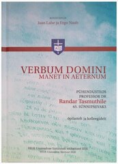 Verbum Domini manet in aeternum. Pühendusteos professor Dr Randar Tasmuthile cena un informācija | Garīgā literatūra | 220.lv