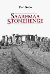 Saaremaa Stonehenge цена и информация | Исторические книги | 220.lv