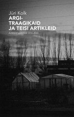 Argitraagikaid Ja Teisi Artikleid. Artikleid Aastatest 2010-2020 цена и информация | Исторические книги | 220.lv