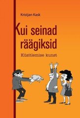 Kui Seinad Räägiksid: Küsitlemise Kunst цена и информация | Энциклопедии, справочники | 220.lv