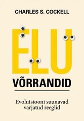 Elu Võrrandid: Evolutsiooni suunavad varjatud reeglid cena un informācija | Enciklopēdijas, uzziņu literatūra | 220.lv