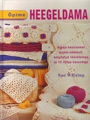 Õpime heegeldama, Sue Whiting цена и информация | Книги об искусстве | 220.lv