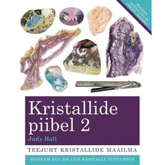 Kristallide piibel 2. teejuht kristallide maailma cena un informācija | Enciklopēdijas, uzziņu literatūra | 220.lv