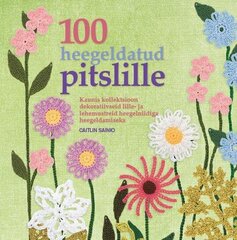 100 heegeldatud pitslille, Caitlin Sainio цена и информация | Книги об искусстве | 220.lv