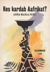 KES KARDAB AAFRIKAT?, ANNA-MARIA PENU цена и информация | Путеводители, путешествия | 220.lv