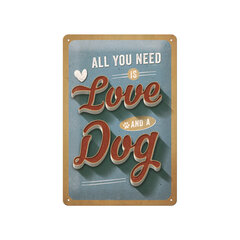 Metāla plāksne 20 x 30 cm, All you need is Love and a Dog cena un informācija | Interjera priekšmeti | 220.lv