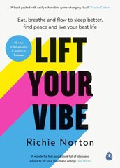 Lift Your Vibe: Eat, breathe and flow to sleep better, find peace and live your best life cena un informācija | Grāmatas par veselīgu dzīvesveidu un uzturu | 220.lv