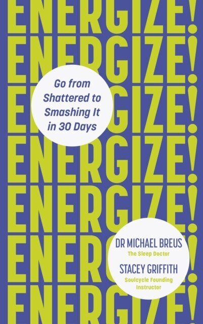 Energize!: Go from shattered to smashing it in 30 days цена и информация | Enciklopēdijas, uzziņu literatūra | 220.lv