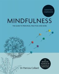 Godsfield Companion: Mindfulness: The guide to principles, practices and more цена и информация | Энциклопедии, справочники | 220.lv