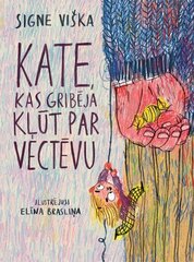 Kate, kas gribēja kļūt par vectēvu цена и информация | Книги для малышей | 220.lv