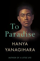 To Paradise: The No. 1 Sunday Times Bestseller цена и информация | Романы | 220.lv