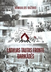 Latvijas tautas fronte barikādēs цена и информация | Исторические книги | 220.lv