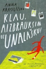 Klau, aizbrauksim uz Unalašku! цена и информация | Книги для детей | 220.lv