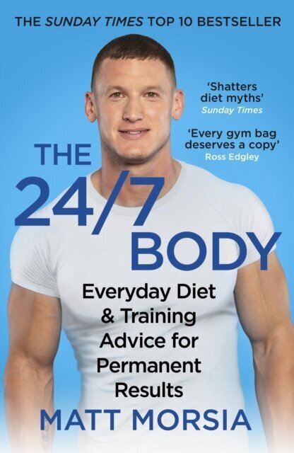 The 24/7 Body: The Sunday Times bestselling guide to diet and training cena un informācija | Grāmatas par veselīgu dzīvesveidu un uzturu | 220.lv