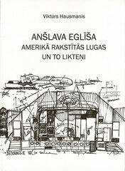 Anšlava Eglīšā Amerikā rakstītās lugas un to likteņi цена и информация | Рассказы, новеллы | 220.lv