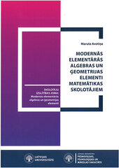 Modernās elementārās algebras un ģeometrijas elementi matemātikas skolotājiem cena un informācija | Enciklopēdijas, uzziņu literatūra | 220.lv