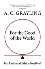 For the Good of the World: Why Our Planet's Crises Need Global Agreement Now цена и информация | Энциклопедии, справочники | 220.lv