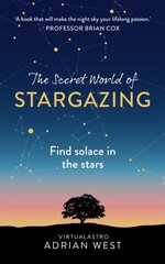 The Secret World of Stargazing : Find solace in the stars cena un informācija | Enciklopēdijas, uzziņu literatūra | 220.lv