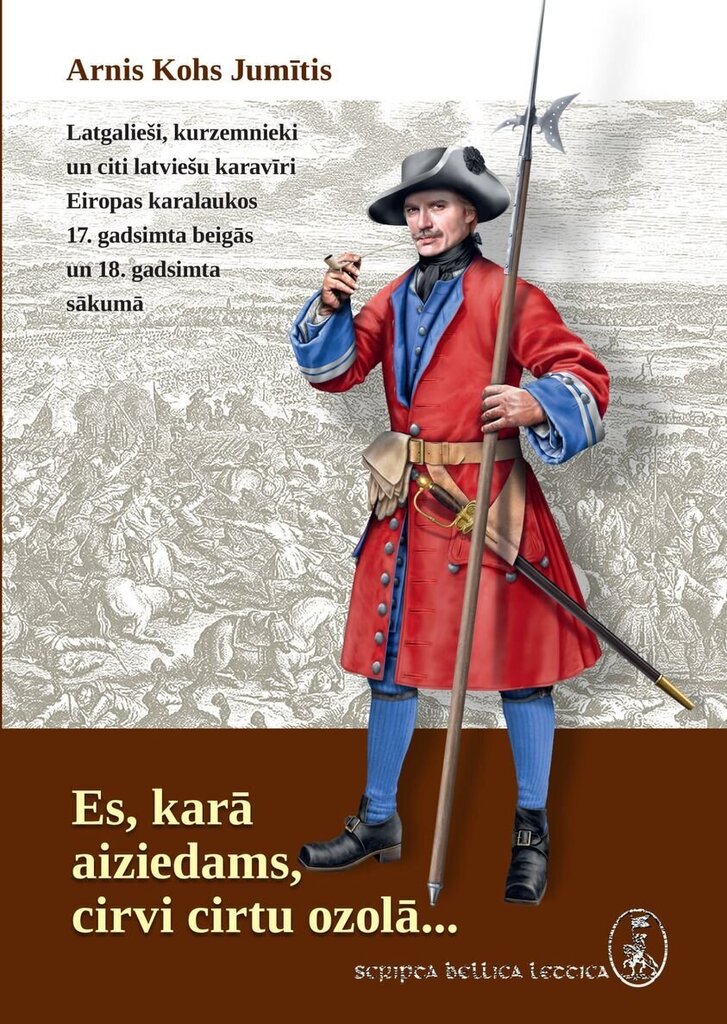 Es, karā aiziedams, cirvi cirtu ozolā... цена и информация | Vēstures grāmatas | 220.lv