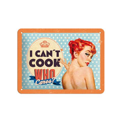 Nostalgic Art металлическая пластина I can´t cook, who cares?, 15x20 см цена и информация | Детали интерьера | 220.lv