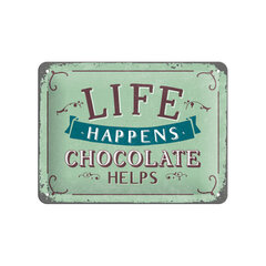 Metāla plāksne 15x20 cm / Life happens... Chocolate helps cena un informācija | Interjera priekšmeti | 220.lv