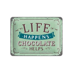 Metāla plāksne 15x20 cm / Life happens... Chocolate helps cena un informācija | Interjera priekšmeti | 220.lv