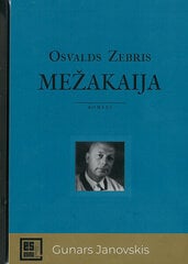 Mežakaija. Gunars Janovskis (Es esmu...) цена и информация | Романы | 220.lv