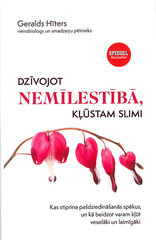 Dzīvojot nemīlestībā, kļūstam slimi цена и информация | Самоучители | 220.lv