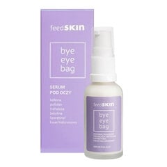 Acu serums Feedskin Bye Eye Bag, 30 ml цена и информация | Сыворотки, кремы для век | 220.lv