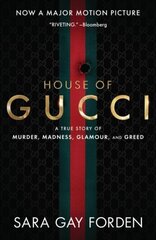 The House of Gucci [Movie Tie-in] UK : A True Story of Murder, Madness, Glamour, and Greed cena un informācija | Enciklopēdijas, uzziņu literatūra | 220.lv