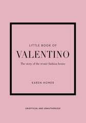 Little Book of Valentino : The story of the iconic fashion house cena un informācija | Enciklopēdijas, uzziņu literatūra | 220.lv