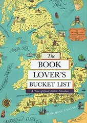The Book Lover's Bucket List : A Tour of Great British Literature cena un informācija | Enciklopēdijas, uzziņu literatūra | 220.lv