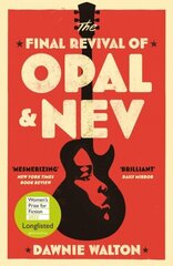 The Final Revival of Opal & Nev : Longlisted for the Women's Prize for Fiction 2022 cena un informācija | Romāni | 220.lv