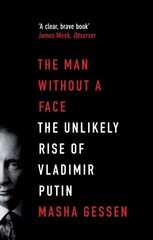 The Man Without a Face : The Unlikely Rise of Vladimir Putin cena un informācija | Enciklopēdijas, uzziņu literatūra | 220.lv