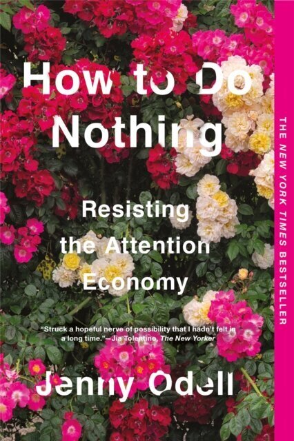 How To Do Nothing : Resisting the Attention Economy cena un informācija | Enciklopēdijas, uzziņu literatūra | 220.lv