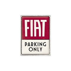 Metāla plāksne 30x40 cm / Fiat - Parking Only cena un informācija | Interjera priekšmeti | 220.lv