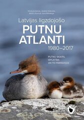 Latvijas ligzdojošo putnu atlanti 1980-2017 cena un informācija | Enciklopēdijas, uzziņu literatūra | 220.lv