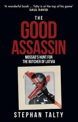 The Good Assassin : Mossad's Hunt for the Butcher of Latvia cena un informācija | Enciklopēdijas, uzziņu literatūra | 220.lv