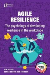 Agile Resilience : The psychology of developing resilience in the workplace cena un informācija | Enciklopēdijas, uzziņu literatūra | 220.lv