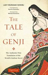 Tale of Genji: The Authentic First Translation of the World's Earliest Novel цена и информация | Романы | 220.lv